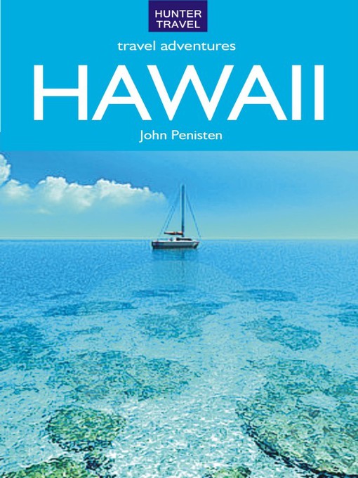 Title details for Hawaii Travel Adventures by John Penisten - Available